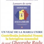Lansarea cărții „Un veac de la Marea Unire. Contribuția județului Neamț la întregirea neamului“