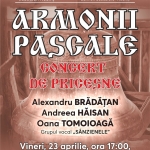 ARMONII PASCALE – Concert de Pricesne cu Alexandru Brădățan, Andreea Hăisan și Oana Tomoioagă